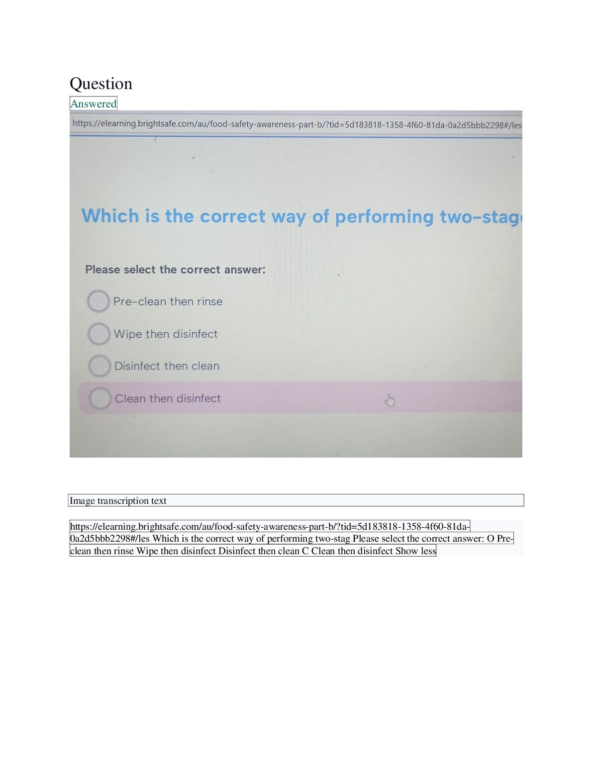 Which is the correct way of performing two-stag | O Pre-clean then rinse Wipe then disinfect Disinfect then clean C Clea... preview image