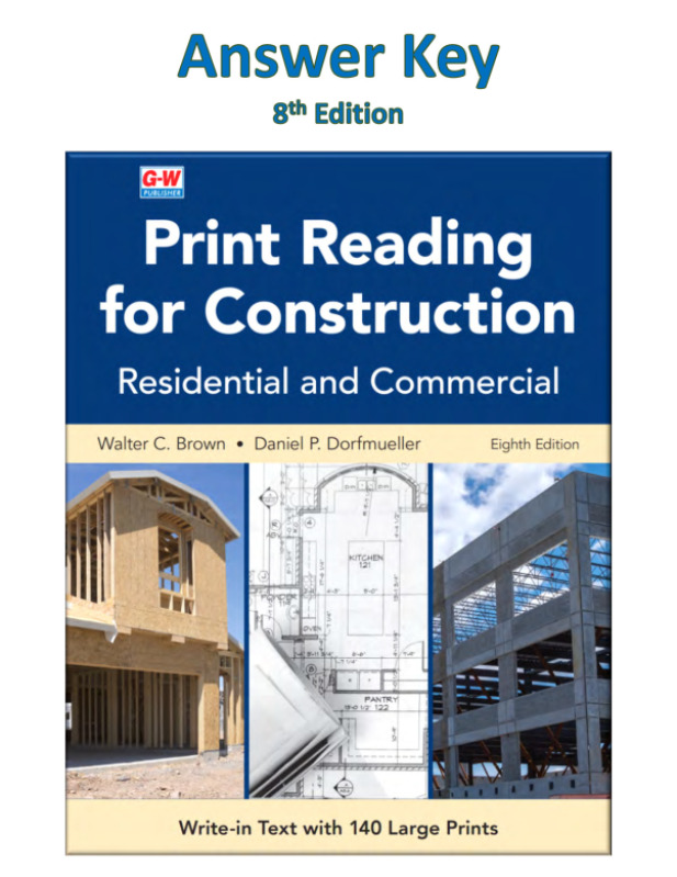 ANSWER KEY Print Reading for Construction 8th Edition By Walter Brown, Daniel Dorfmueller preview image