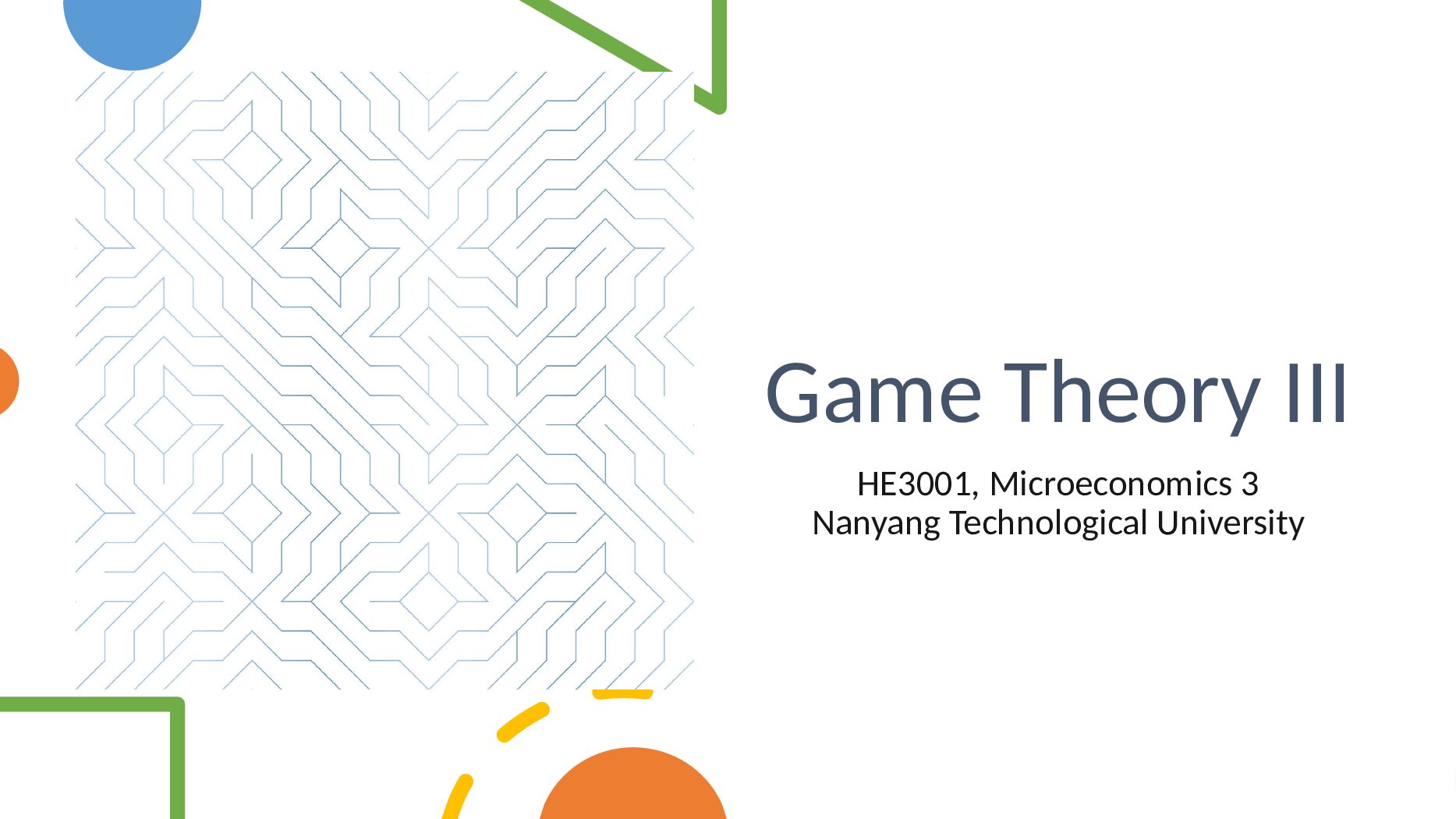 Game Theory III HE3001, Microeconomics 3 Nanyang Technological University preview image