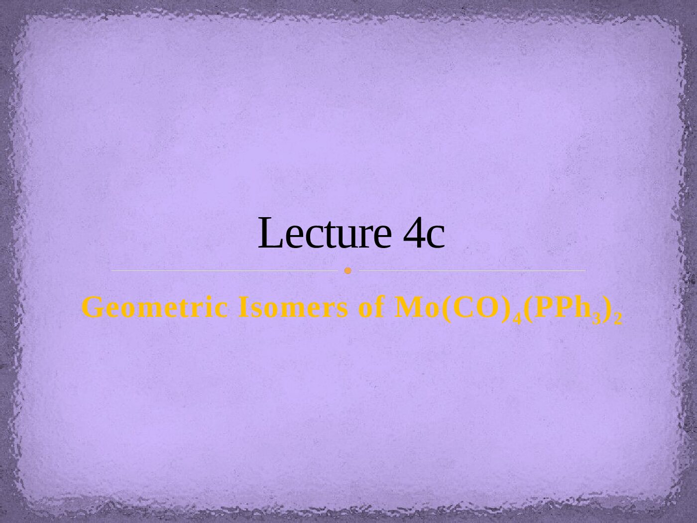 Chem_174___Lecture_4c_Mo_CO_4L2.pptx.pdf Preview 1