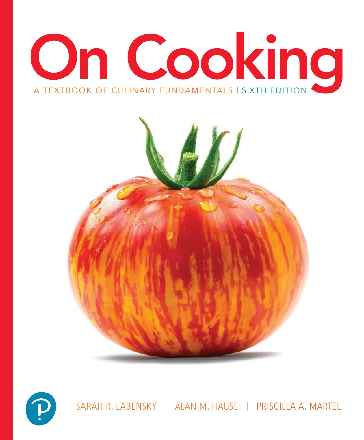 On Cooking  SARAH R. LABENSKY | ALAN M. HAUSE | PRISCILLA A. MARTEL  A TEXTBOOK OF CULINARY FUNDAMENTALS | SIXTH EDITION... preview image
