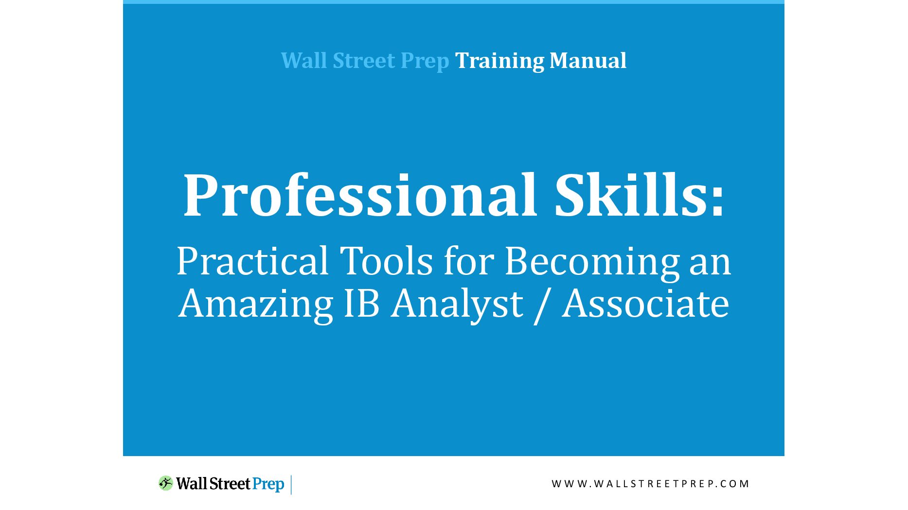 Wall Street Prep Training Manual | Professional Skills:  Practical Tools for Becoming an Amazing IB Analyst / Associate preview image