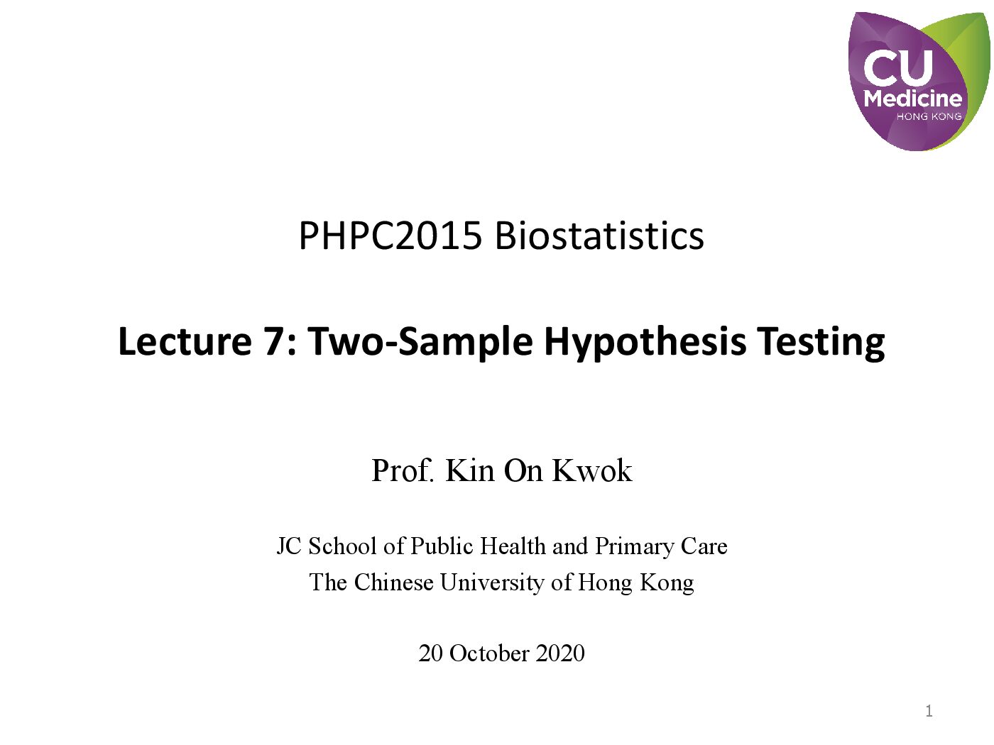 PHPC2015 Biostatistics Lecture 7: Two-Sample Hypothesis Testing Prof. Kin On Kwok JC School of Public Health and Primary... preview image